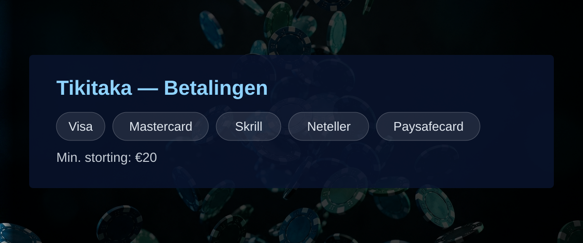 Tikitaka � Betalingen: Visa, Mastercard, Skrill, Neteller, Paysafecard