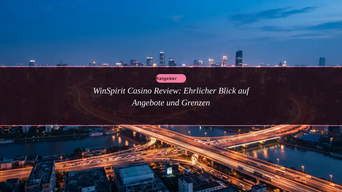 WinSpirit Casino Review: Ehrlicher Blick auf Angebote und Grenzen