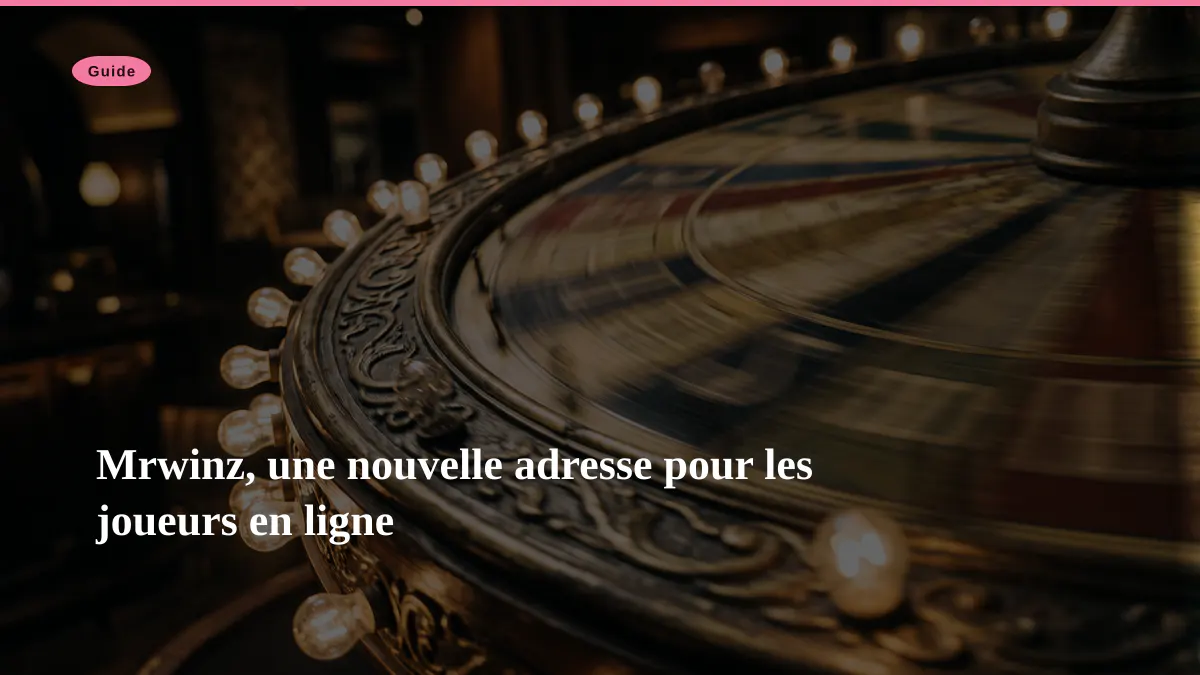 Mrwinz, une nouvelle adresse pour les joueurs en ligne