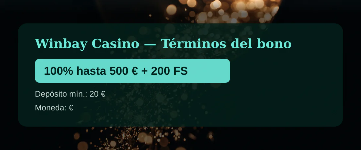 Winbay Casino — Términos del bono: 100% hasta 500 € + 200 FS