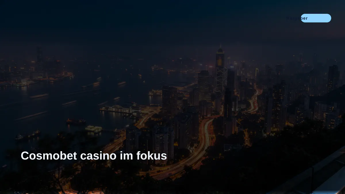 Cosmobet casino im fokus