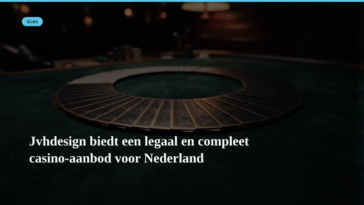 Jvhdesign biedt een legaal en compleet casino-aanbod voor Nederland