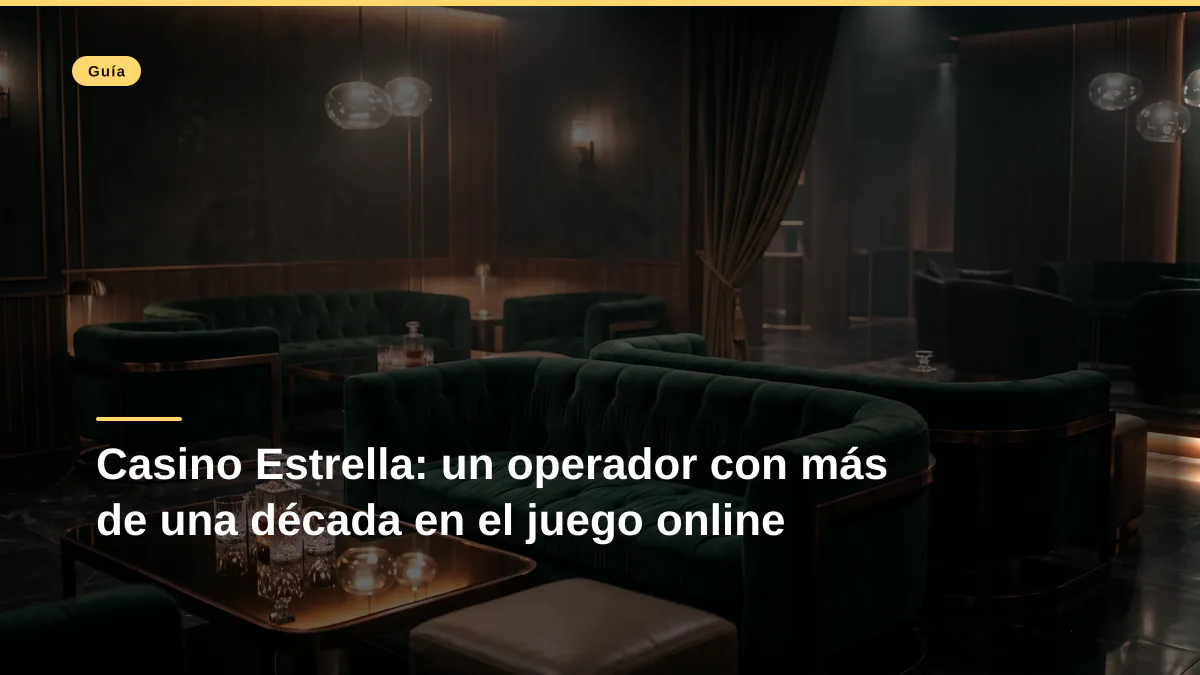 Casino Estrella: un operador con más de una década en el juego online