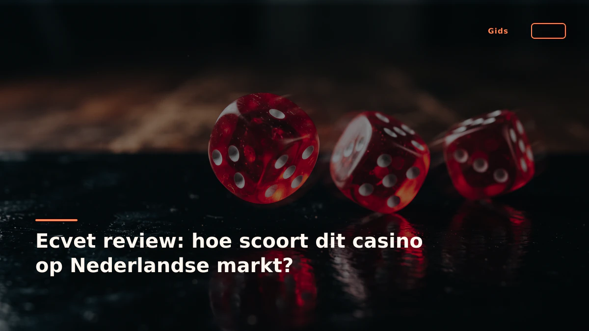 Ecvet review: hoe scoort dit casino op Nederlandse markt?
