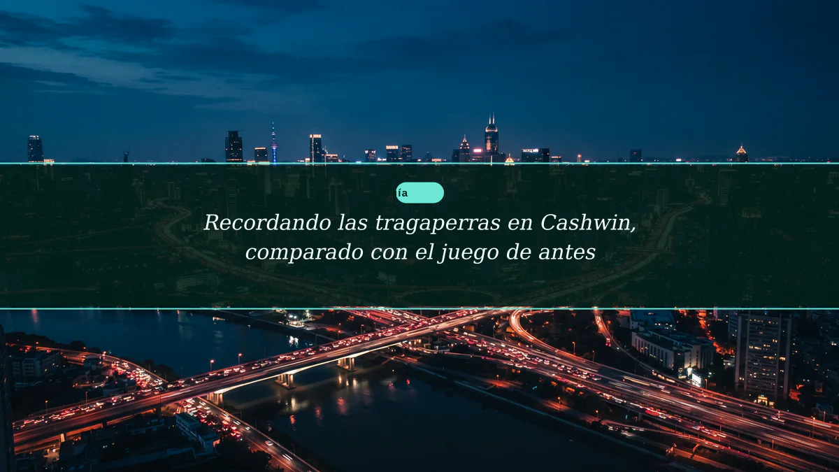 Recordando las tragaperras en Cashwin, comparado con el juego de antes