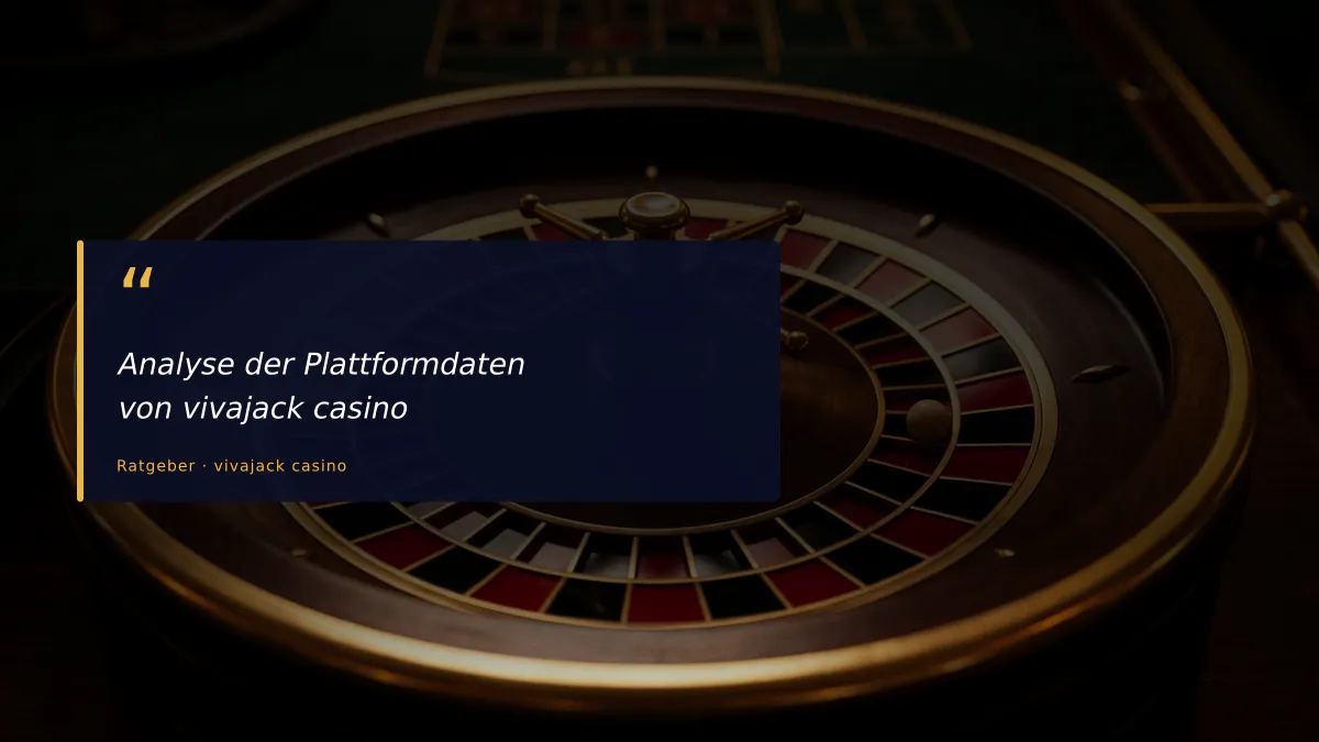 Analyse der Plattformdaten von vivajack casino
