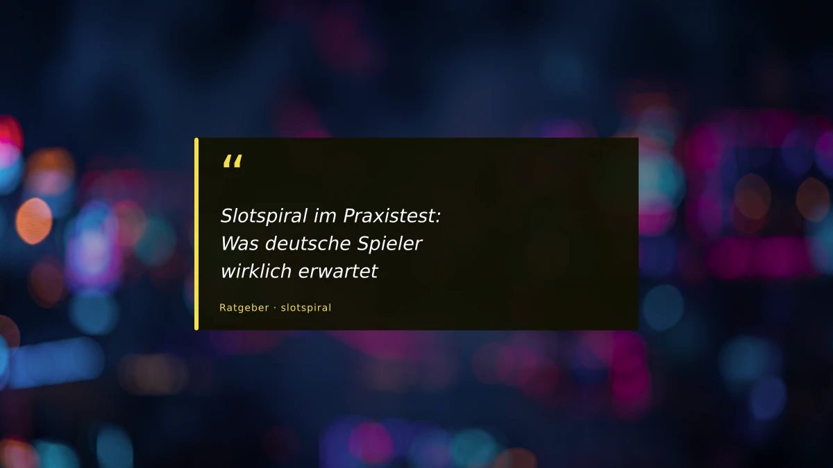 Slotspiral im Praxistest: Was deutsche Spieler wirklich erwartet