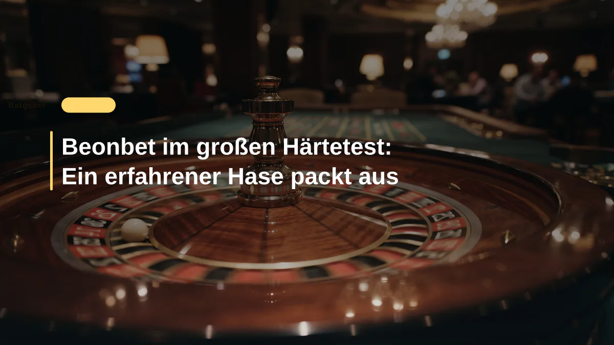 Beonbet im großen Härtetest: Ein erfahrener Hase packt aus