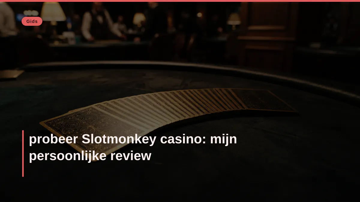 probeer Slotmonkey casino: mijn persoonlijke review
