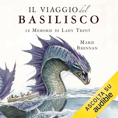 Marie Brennan - Il viaggio del Basilisco꞉ Le memorie di Lady Trent, Vol. 3 (2026) (mp3 - 128 kbps)