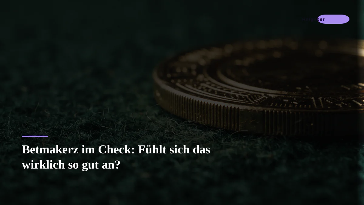 Betmakerz im Check: Fühlt sich das wirklich so gut an?