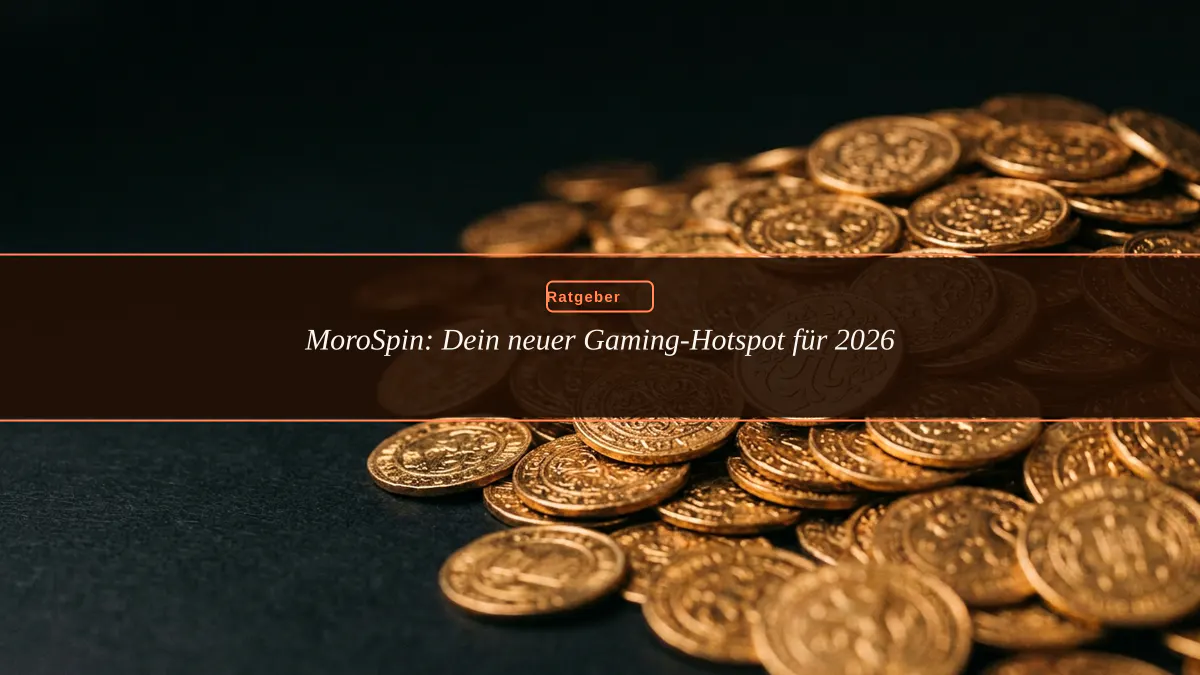 MoroSpin: Dein neuer Gaming-Hotspot für 2026