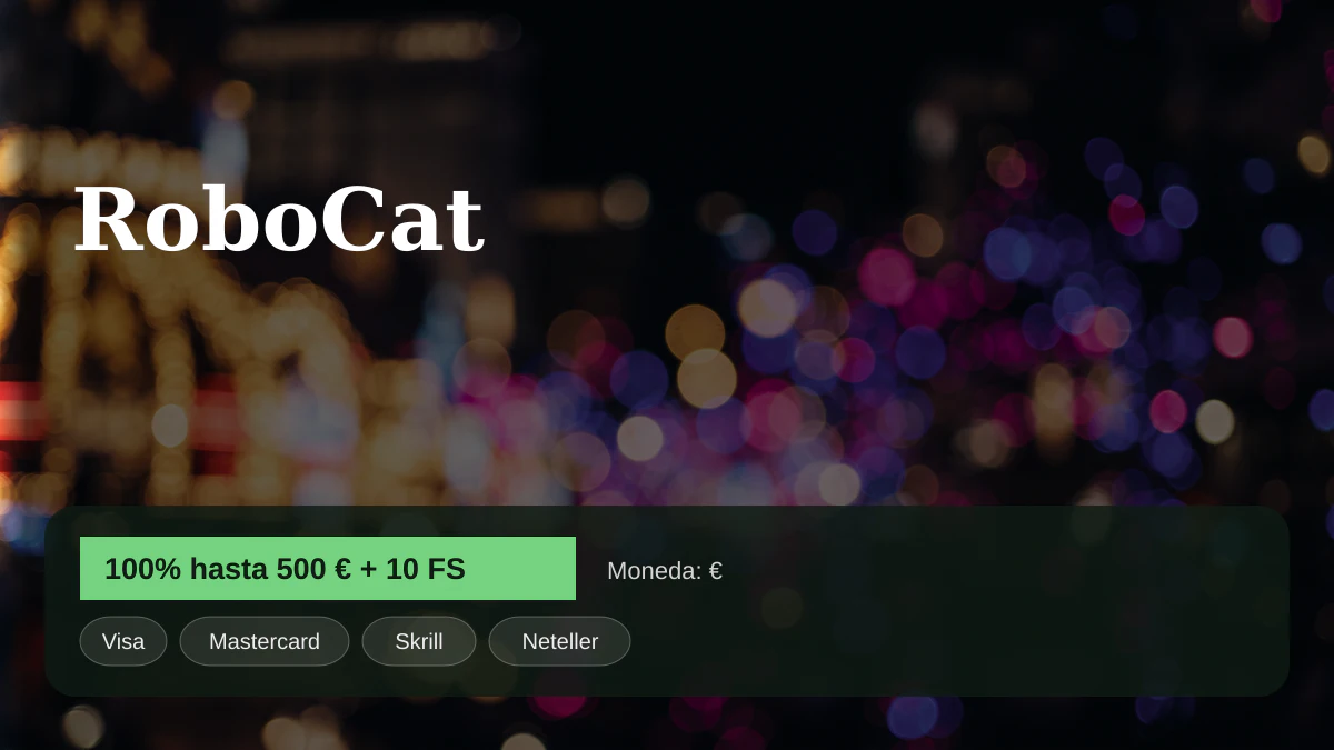 RoboCat casino — bono de bienvenida 100% hasta 500 € + 10 FS, pagos: Visa, Mastercard, Skrill, Neteller, Paysafecard RoboCat casino — bono de bienvenida 100% hasta 500 € + 10 FS, pagos: Visa, Mastercard, Skrill, Neteller, Paysafecard