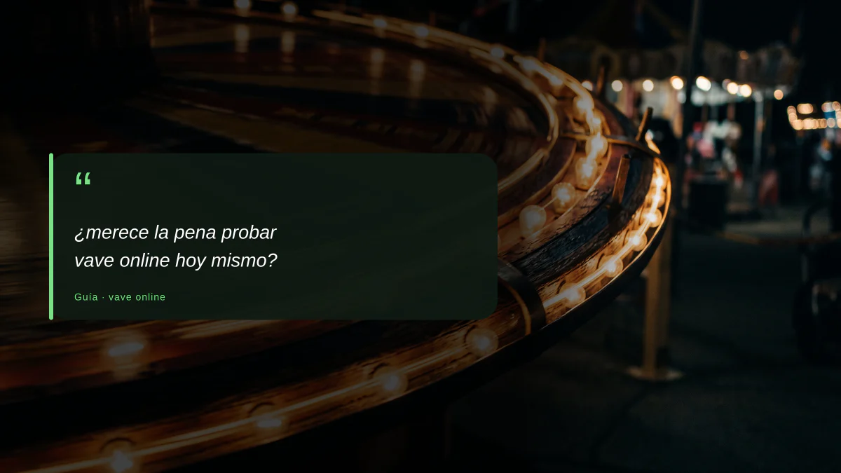 ¿merece la pena probar vave online hoy mismo?