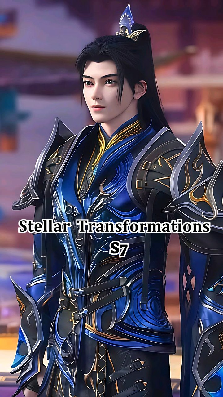 [Xing Chen Bian] Stellar Transformation Season 7 Episode 4 English Sub