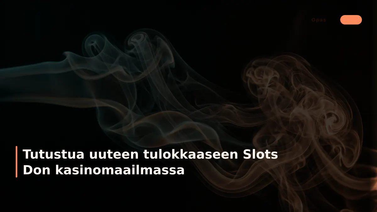 Tutustua uuteen tulokkaaseen Slots Don kasinomaailmassa