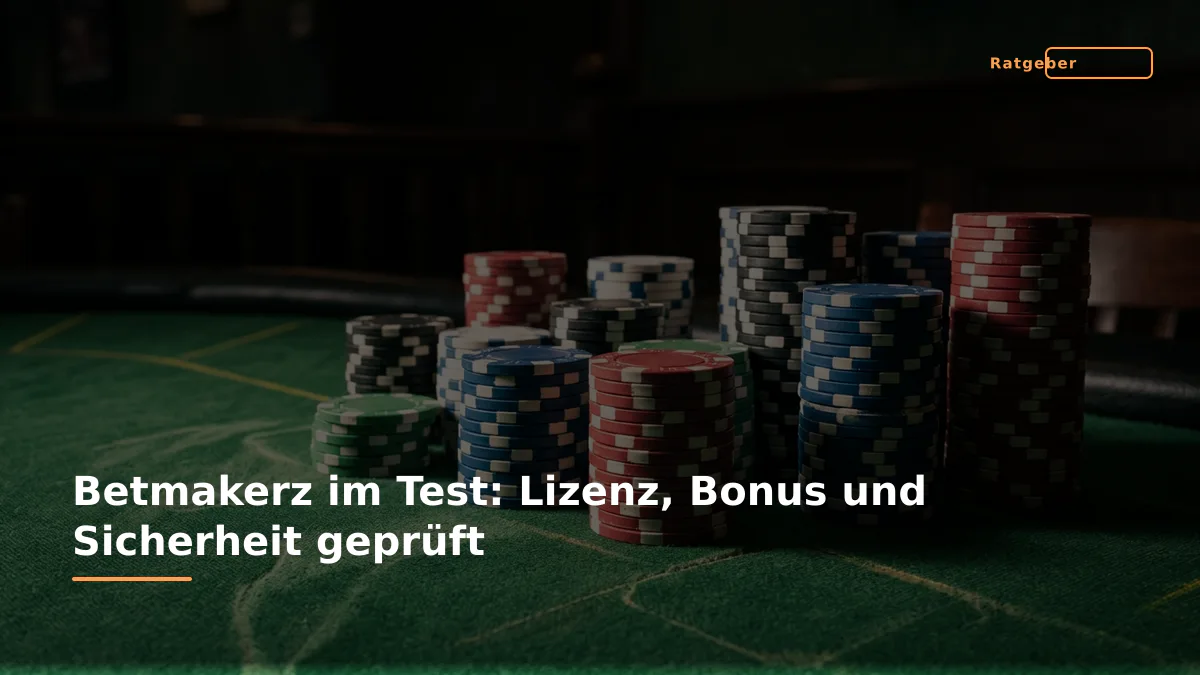 Betmakerz im Test: Lizenz, Bonus und Sicherheit geprüft