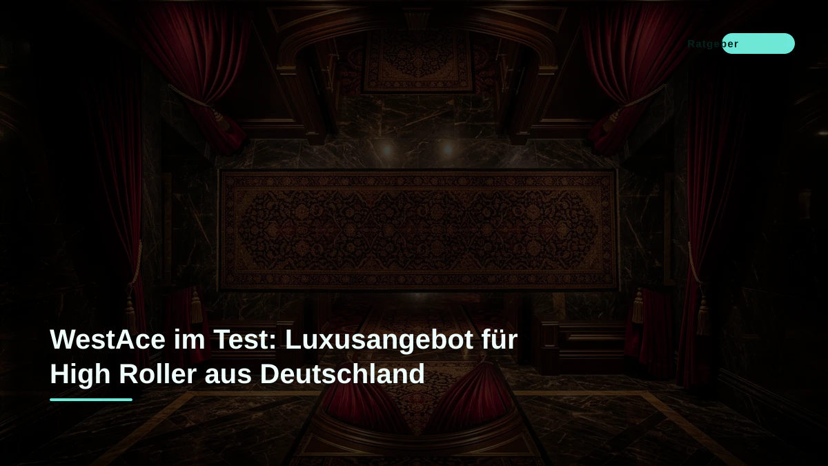 WestAce im Test: Luxusangebot für High Roller aus Deutschland