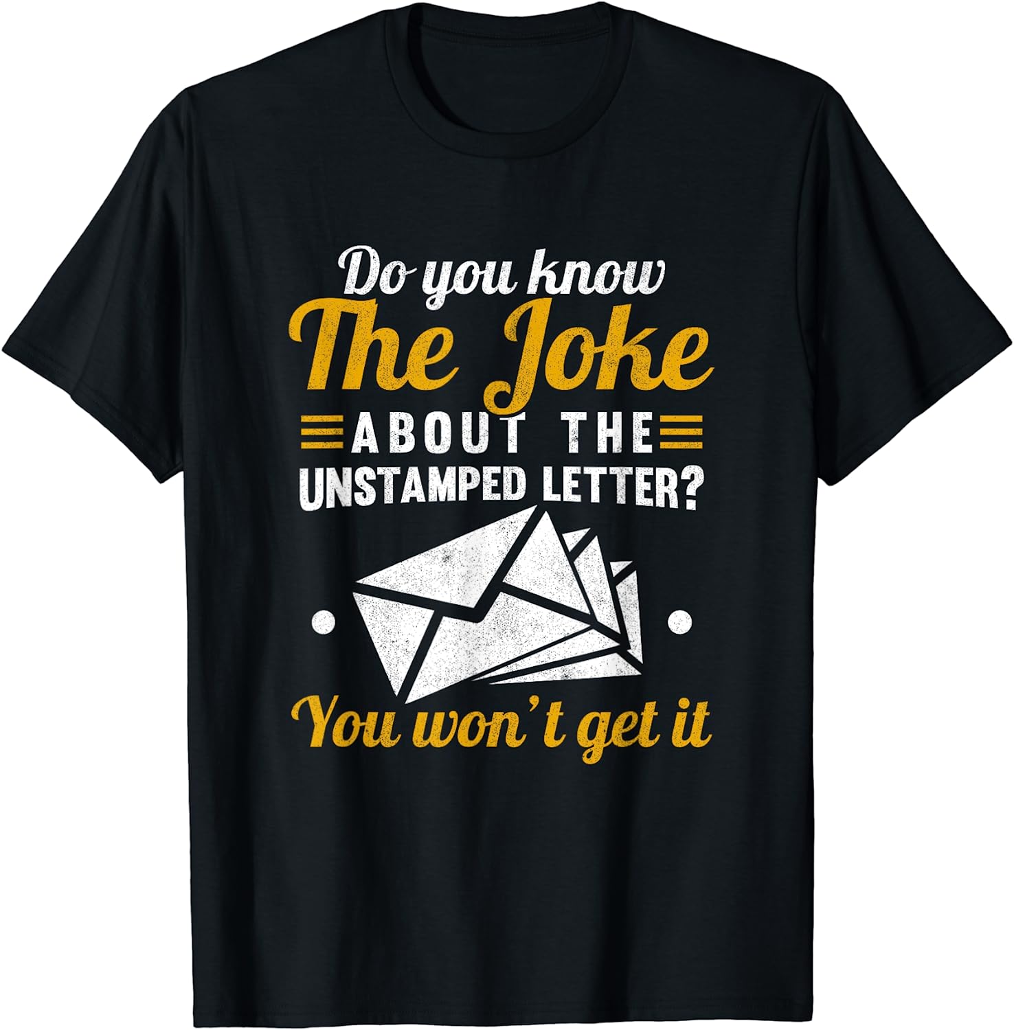 Mail Carrier Joke Unstamped Letter Postal Worker Unisex T-Shirt