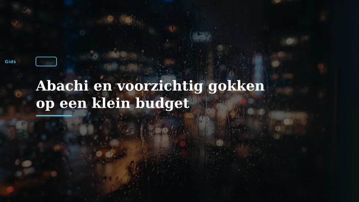 Abachi en voorzichtig gokken op een klein budget