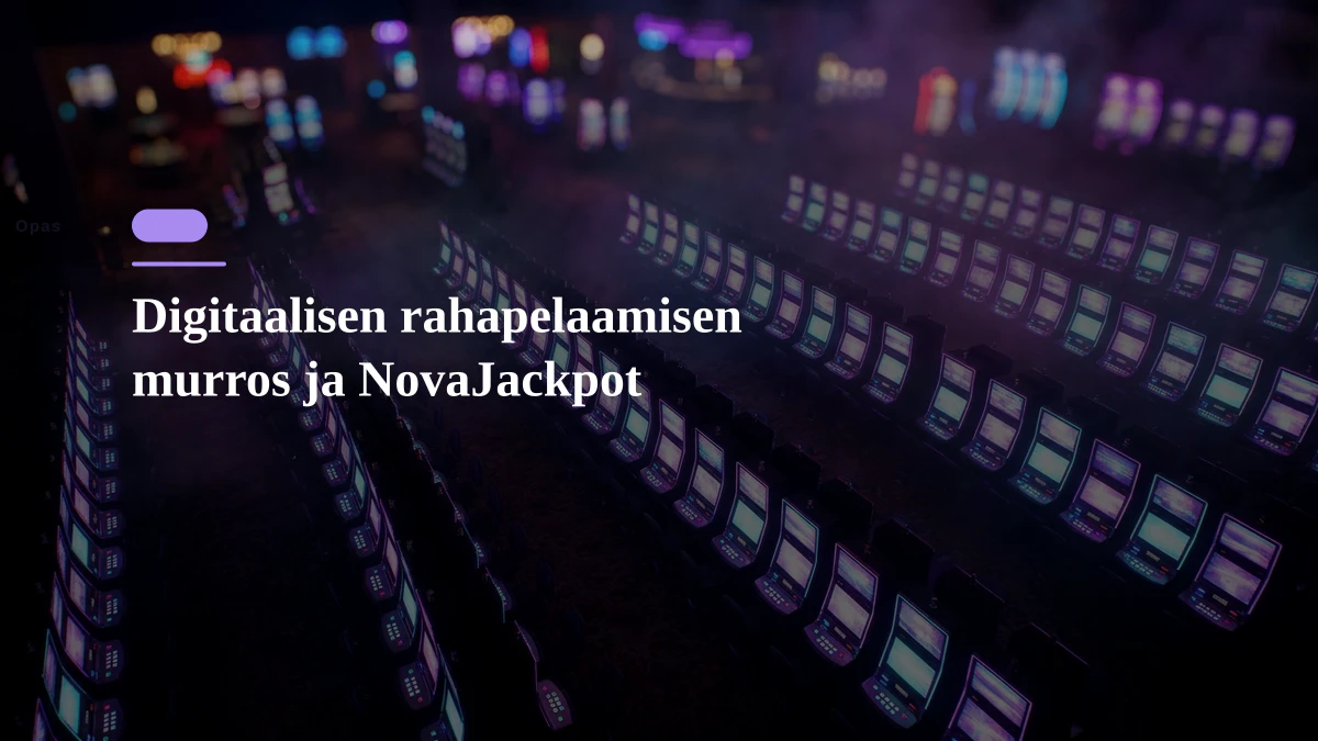 Digitaalisen rahapelaamisen murros ja NovaJackpot