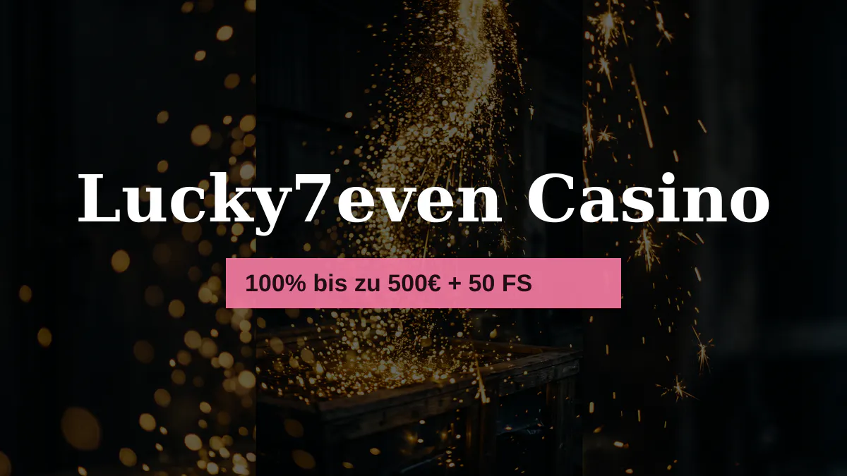 Lucky7even Casino — Willkommensbonus 100% bis zu 500€ + 50 FS, Zahlungen: Visa, Mastercard, Skrill, Neteller, Paysafecard
