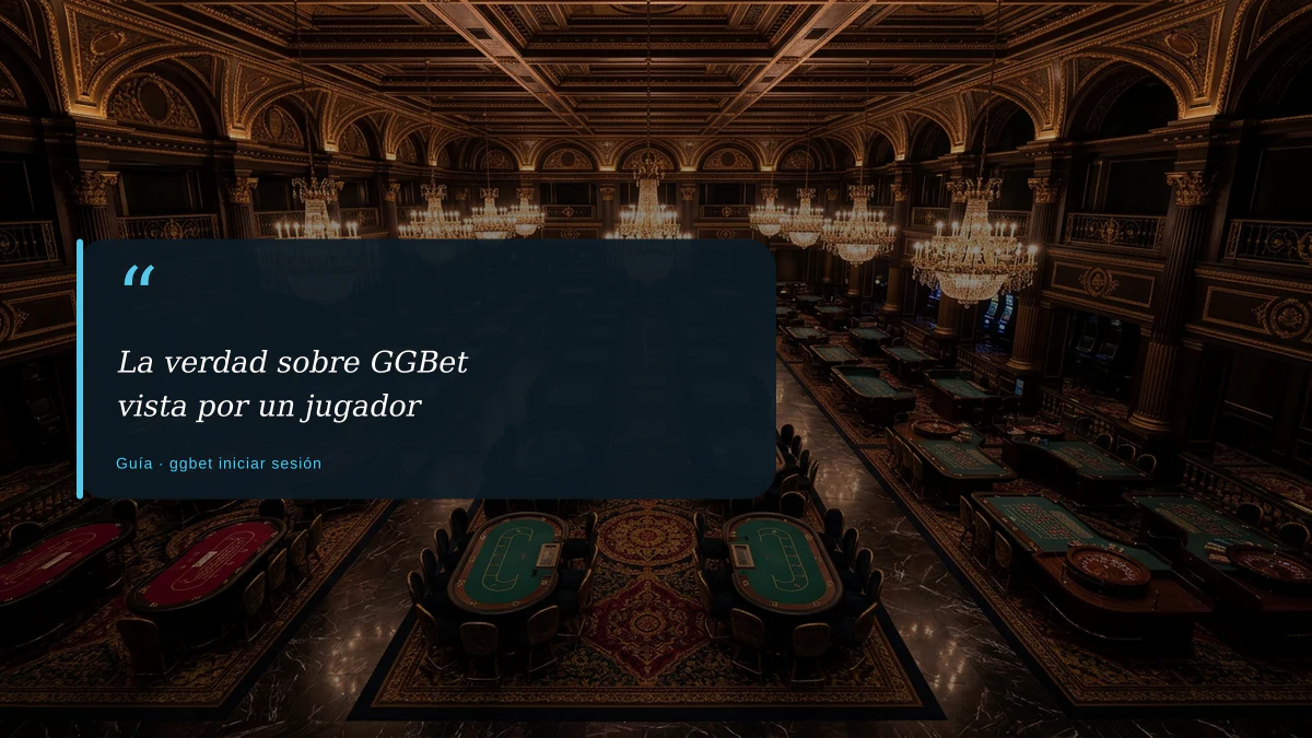 La verdad sobre GGBet vista por un jugador