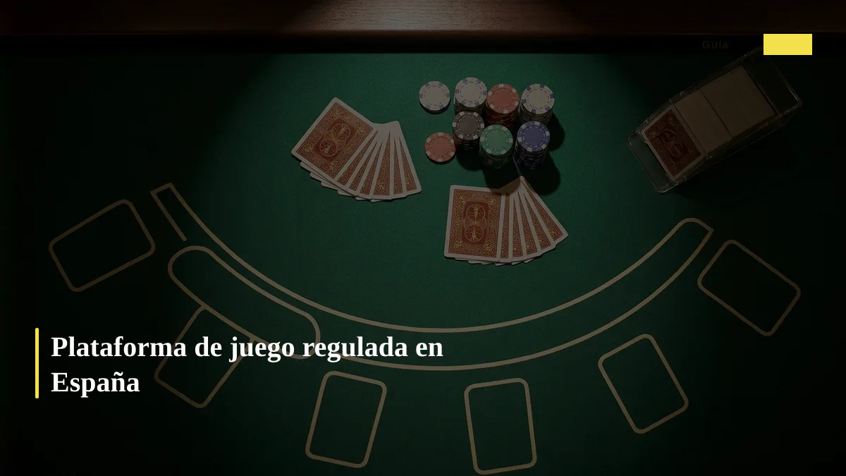 Plataforma de juego regulada en España