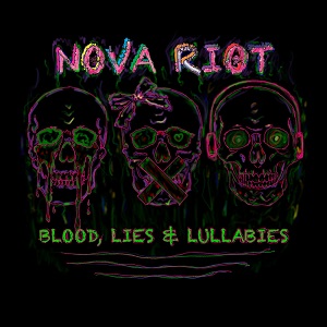 Nova Riot - Blood, Lies & Lullabies [EP] (2026)