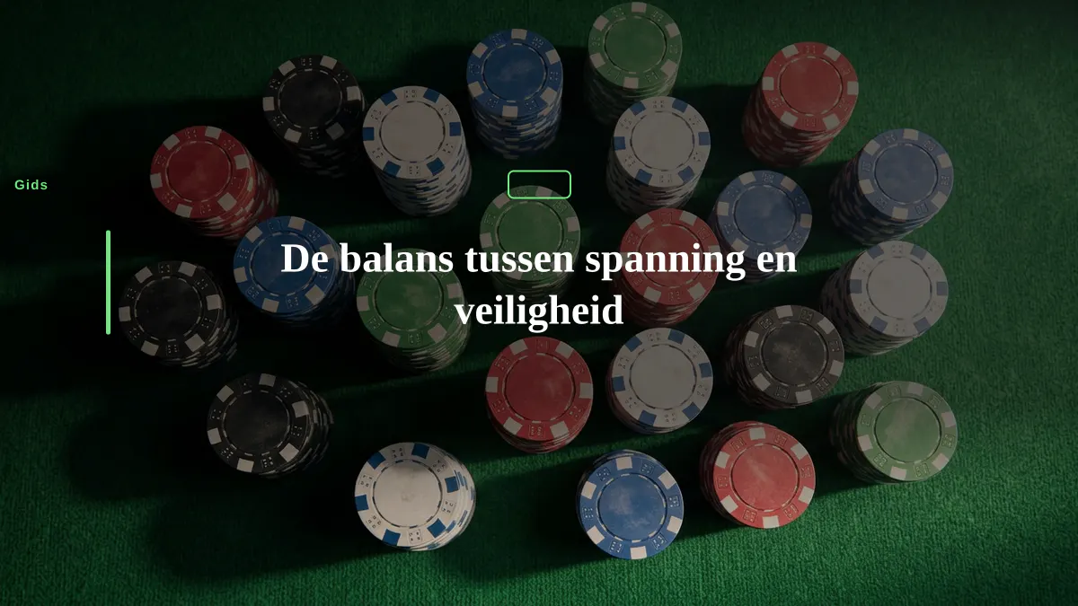De balans tussen spanning en veiligheid