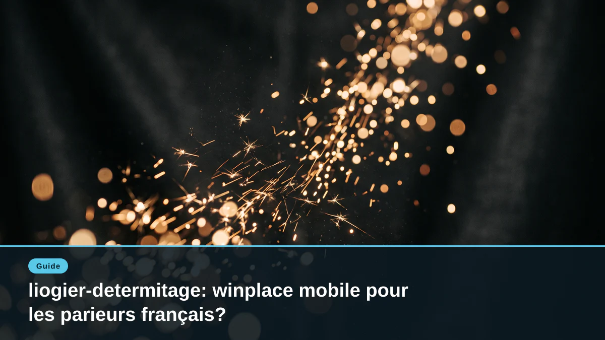 liogier-determitage: winplace mobile pour les parieurs français?