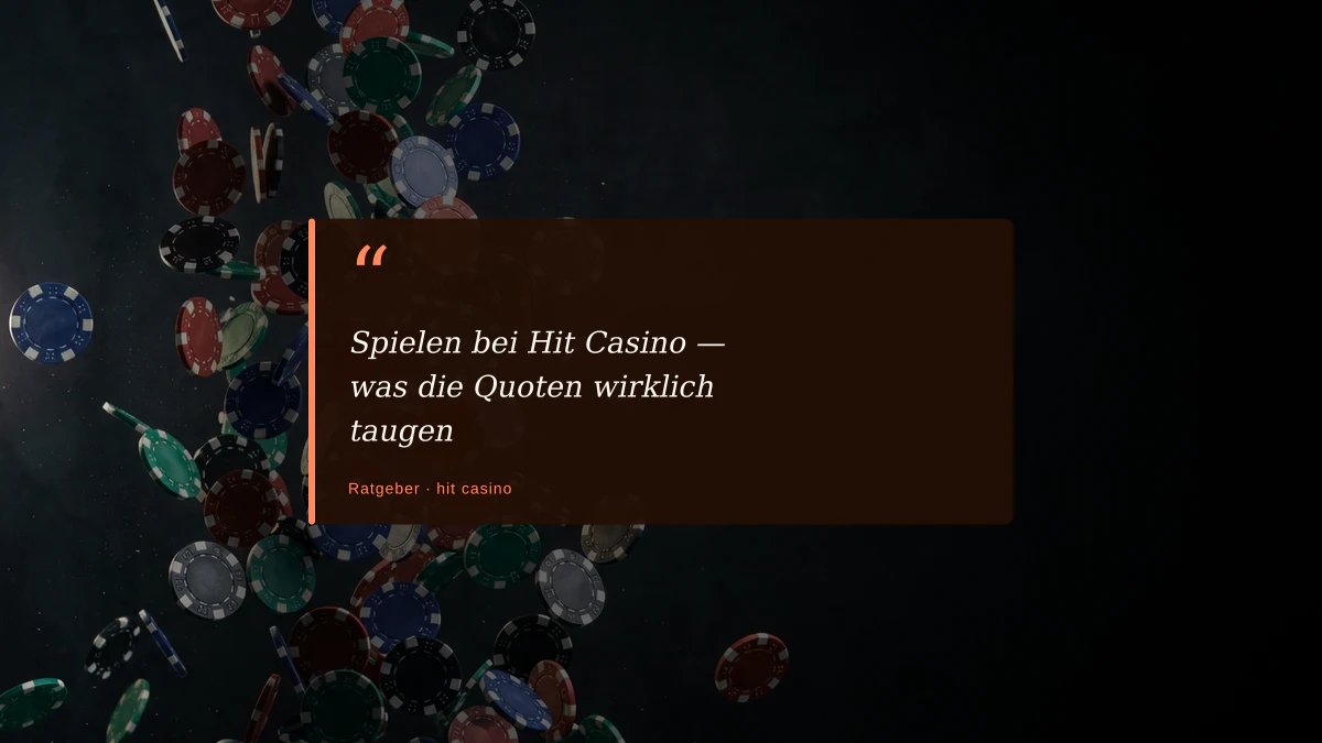 Spielen bei Hit Casino — was die Quoten wirklich taugen