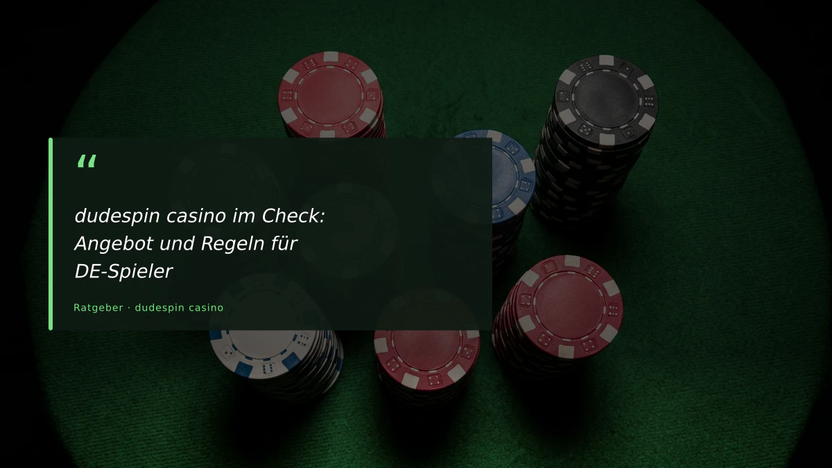 dudespin casino im Check: Angebot und Regeln für DE-Spieler
