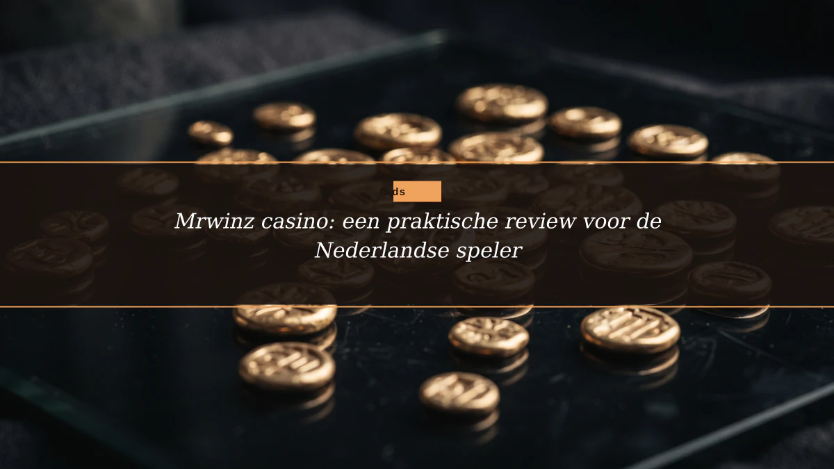 Mrwinz casino: een praktische review voor de Nederlandse speler