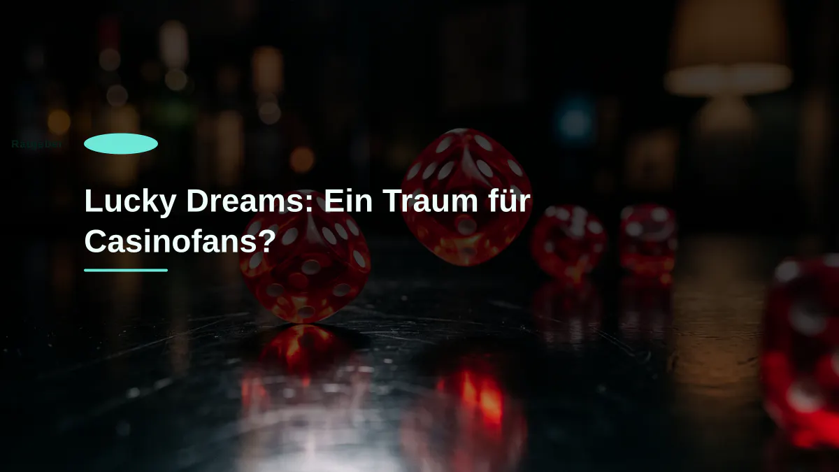 Lucky Dreams: Ein Traum für Casinofans?