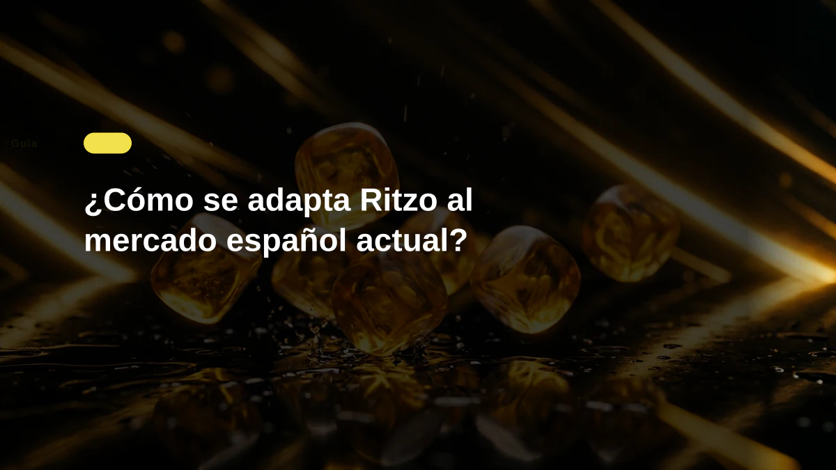 ¿Cómo se adapta Ritzo al mercado español actual?
