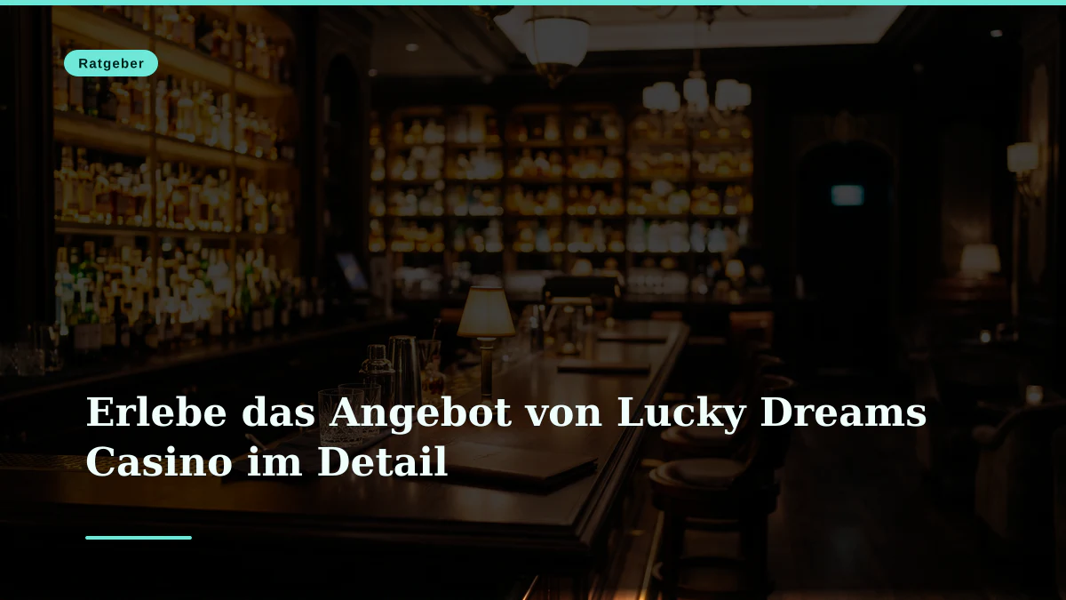 Erlebe das Angebot von Lucky Dreams Casino im Detail
