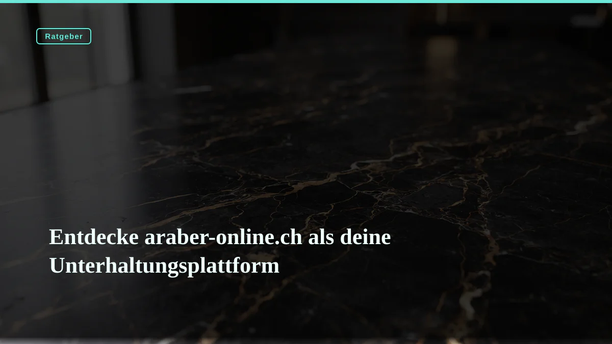 Entdecke araber-online.ch als deine Unterhaltungsplattform