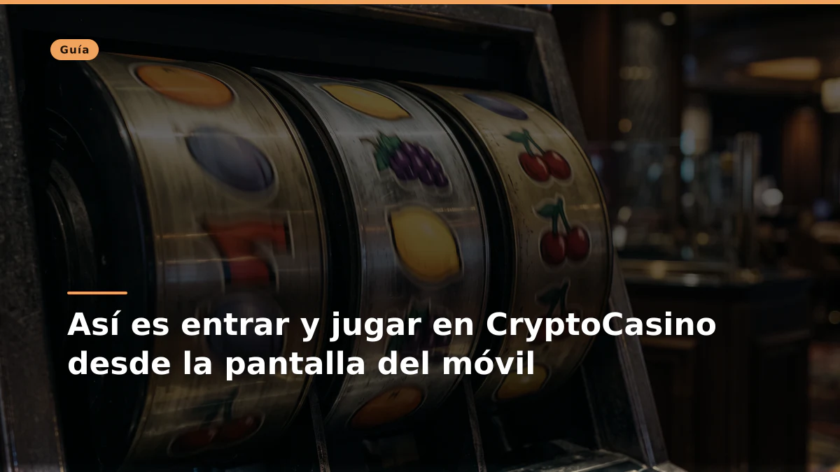 Así es entrar y jugar en CryptoCasino desde la pantalla del móvil