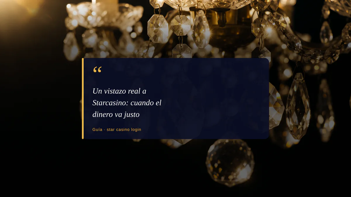 Un vistazo real a Starcasino: cuando el dinero va justo