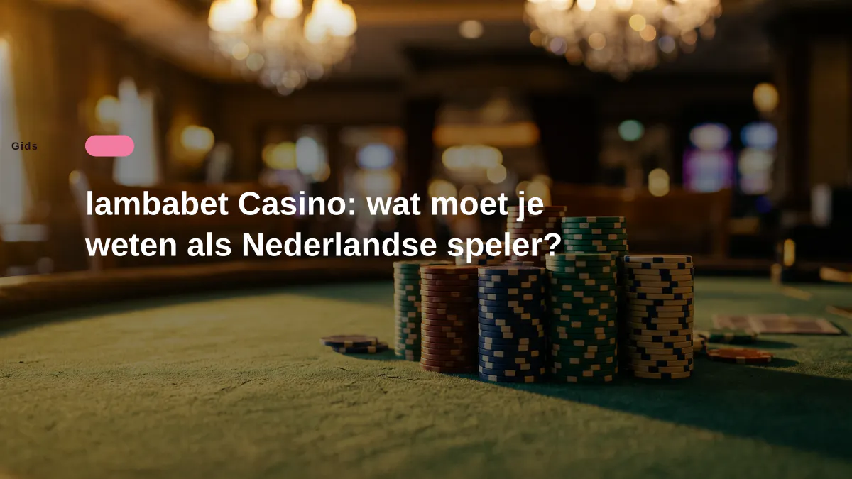 lambabet Casino: wat moet je weten als Nederlandse speler?