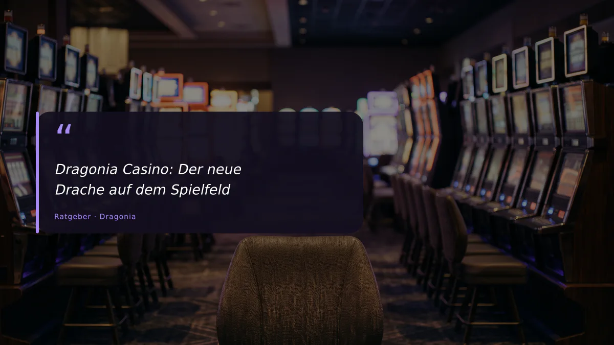 Dragonia Casino: Der neue Drache auf dem Spielfeld