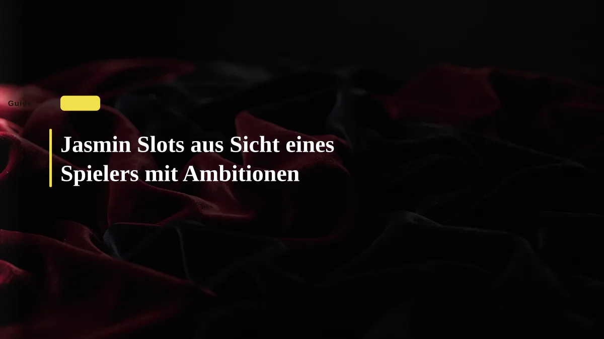 Jasmin Slots aus Sicht eines Spielers mit Ambitionen