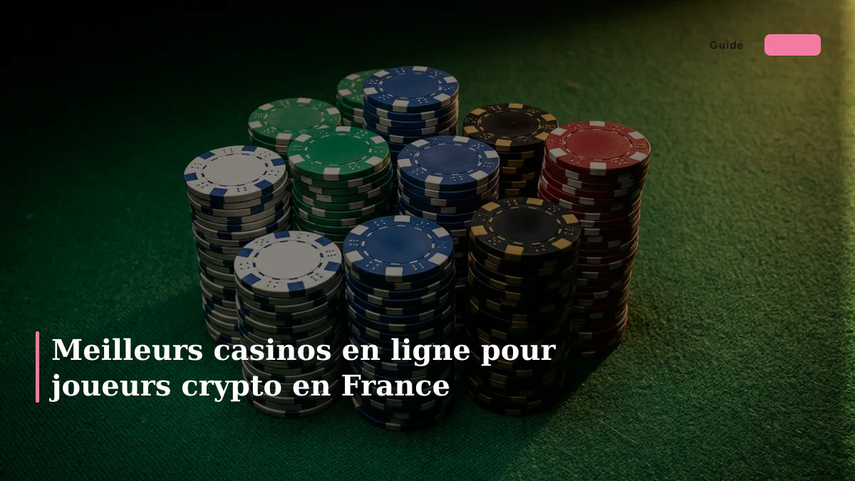 Meilleurs casinos en ligne pour joueurs crypto en France