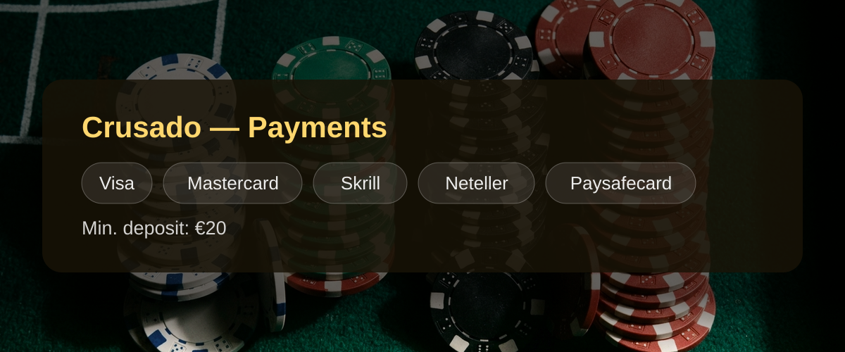 Crusado — Payments: Visa, Mastercard, Skrill, Neteller, Paysafecard