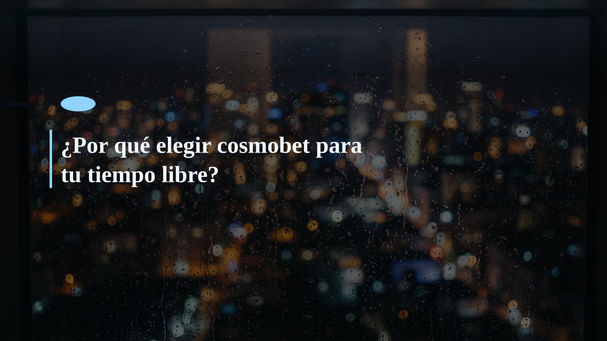 ¿Por qué elegir cosmobet para tu tiempo libre?