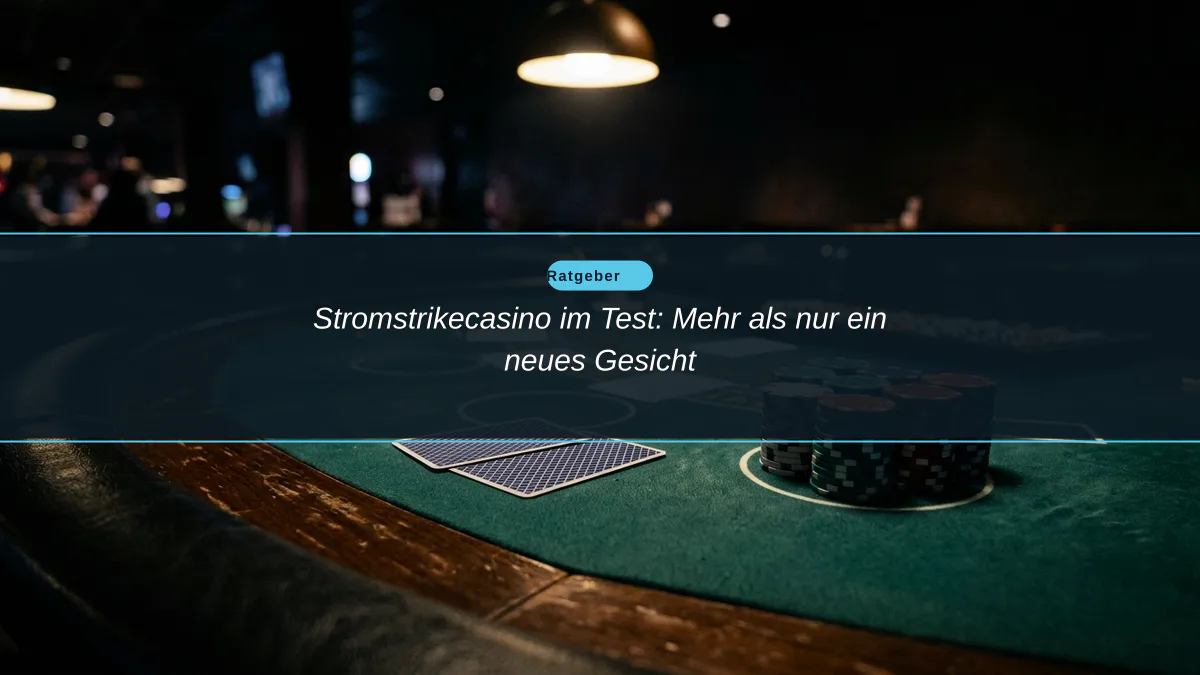 Stromstrikecasino im Test: Mehr als nur ein neues Gesicht