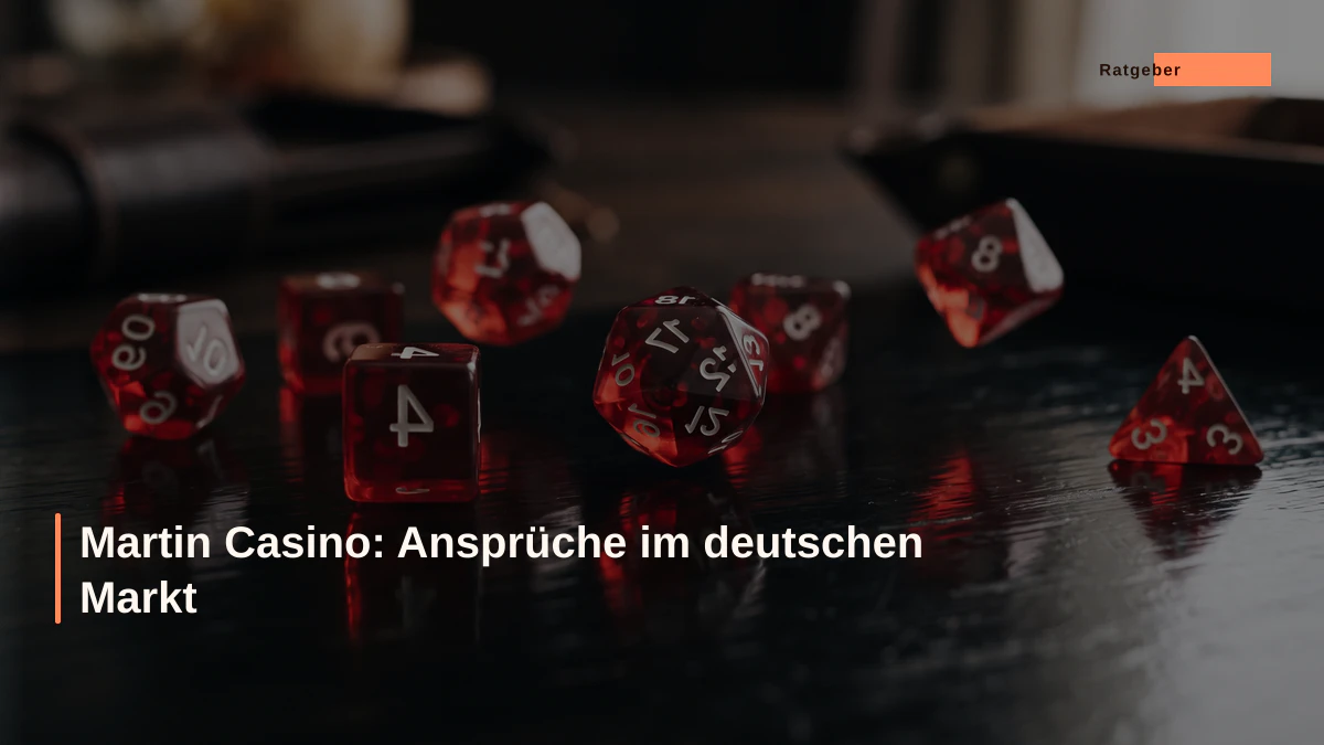 Martin Casino: Ansprüche im deutschen Markt