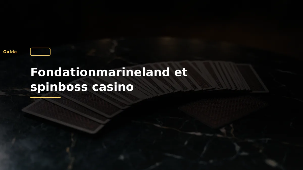 Fondationmarineland et spinboss casino