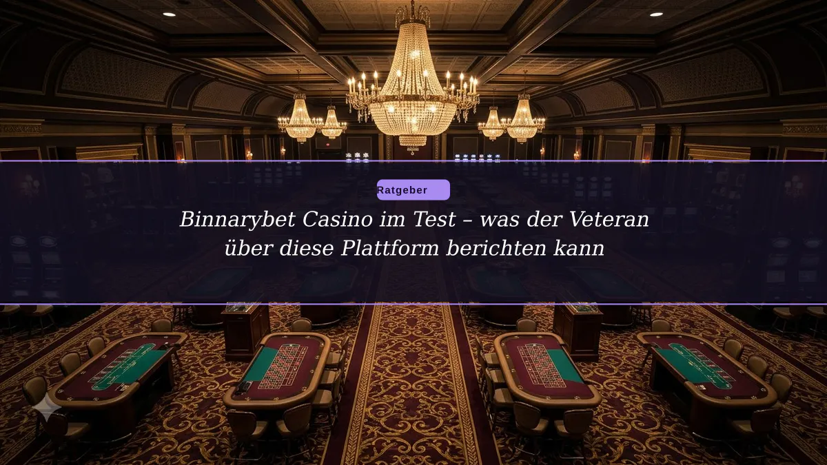 Binnarybet Casino im Test – was der Veteran über diese Plattform berichten kann